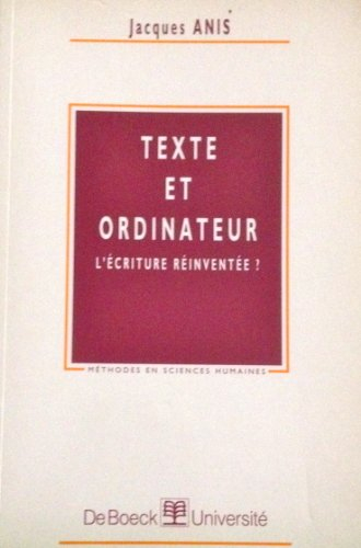 Texte et ordinateur : l'écriture réinventée ?