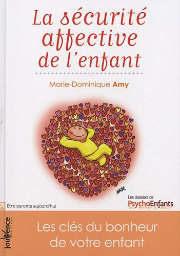 La sécurité affective de l'enfant : les clés du bonheur de votre enfant