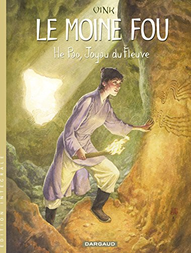 Le moine fou : l'intégrale. Vol. 1. He Pao, joyau du fleuve