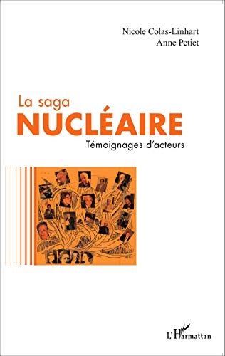 La saga nucléaire : témoignages d'acteurs