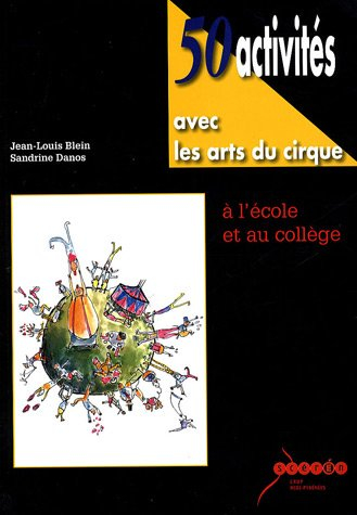 50 activités avec les arts du cirque à l'école et au collège
