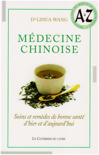 Médecine chinoise : soins et remèdes de bonne santé d'hier et d'aujourd'hui