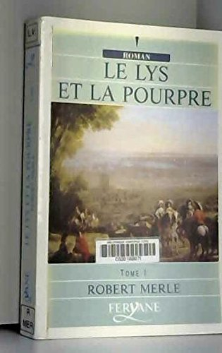 le lys et la pourpre. tome 1 : tome 1 [édition en gros caractères]
