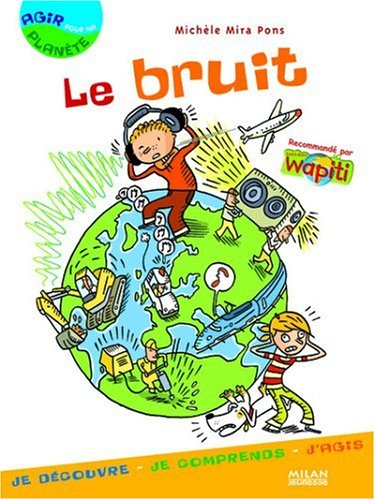 Le bruit : je découvre, je comprends, j'agis