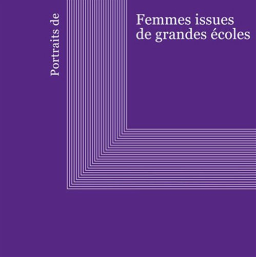 Portraits de femmes issues de grandes écoles