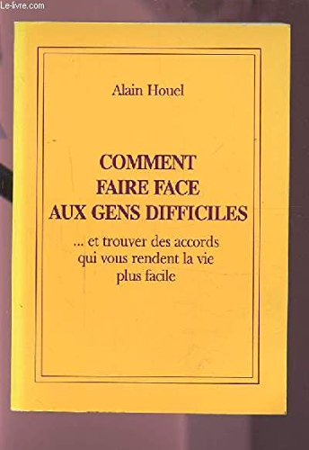 comment faire face aux gens difficiles