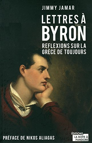 Lettres à Byron : réflexions sur la Grèce de toujours