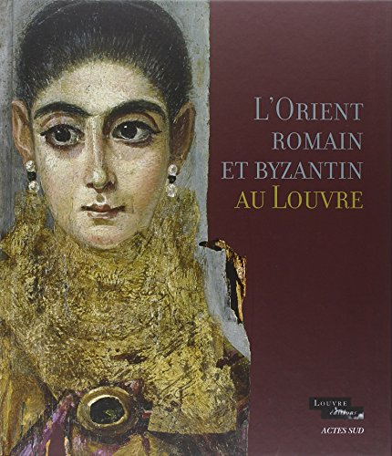 L'Orient romain et byzantin au Louvre