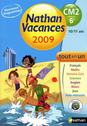 Nathan vacances 2009, du CM2 vers la 6e : 10-11 ans : pour réviser tout le programme