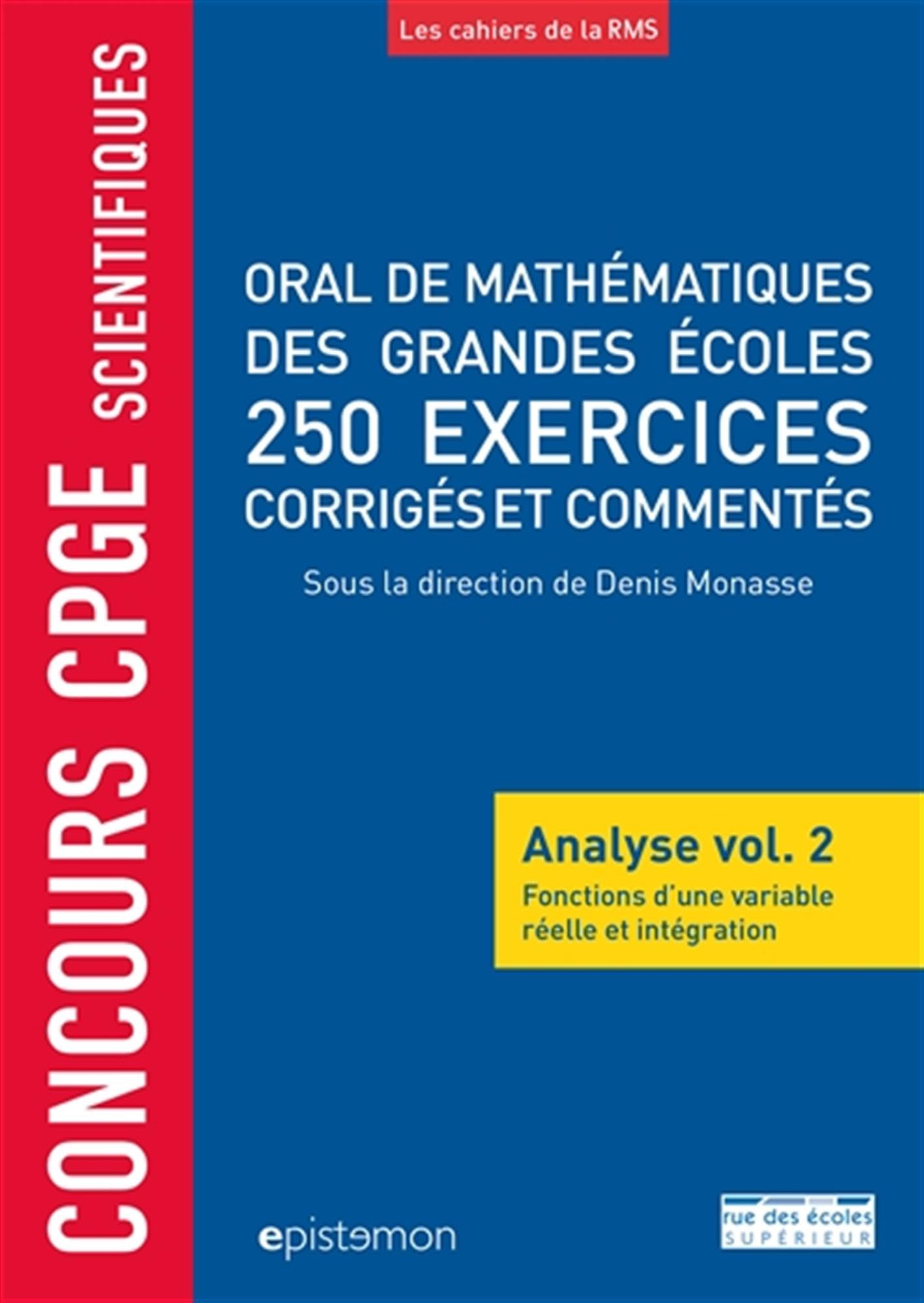 Oral de mathématiques des grandes écoles : analyse. Vol. 2. Fonctions d'une variable réelle et intég