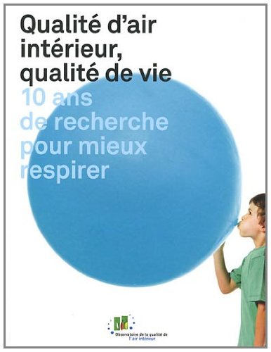 Qualité d'air intérieur, qualité de vie : 10 ans de recherche pour mieux respirer