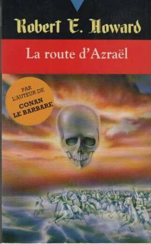 robert e. howard, tome 19 : la route d'azraël