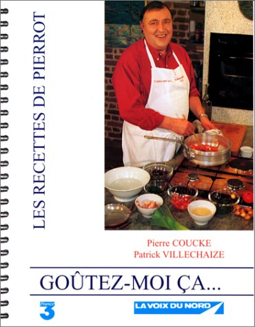 Goûtez-moi ça... les recettes de Pierrot