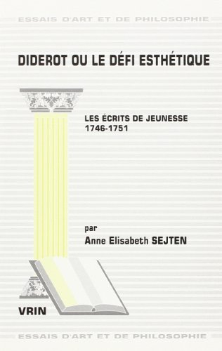 Diderot ou Le défi esthétique : les écrits de jeunesse : 1746-1751