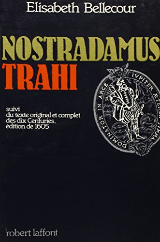 Nostradamus trahi : édition de 1605