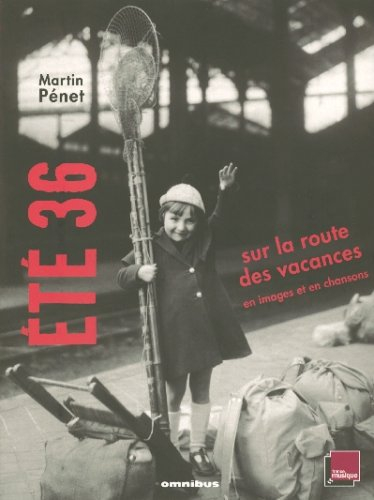 Eté 36 : sur les routes des vacances en images et en chansons