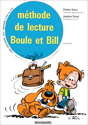 Méthode de lecture Boule et Bill : 1000 motivations pour apprendre à lire au CP. Vol. 2