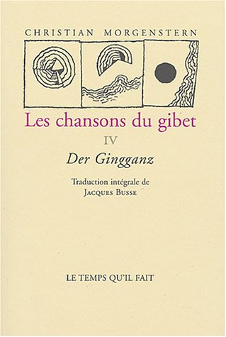 Les chansons du gibet. Vol. 4. Der Gingganz
