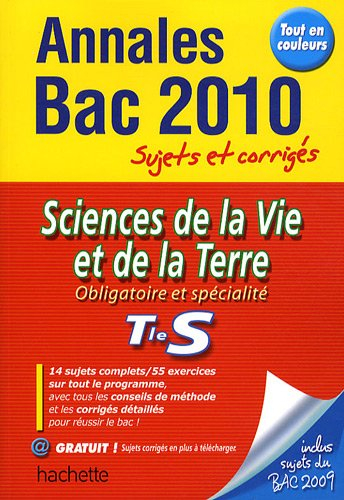 Sciences de la vie et de la Terre obligatoire et de spécialité, terminale S : annales bac 2010, suje