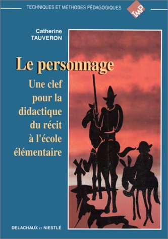Le personnage : une clef pour la didactique du récit à l'école élémentaire