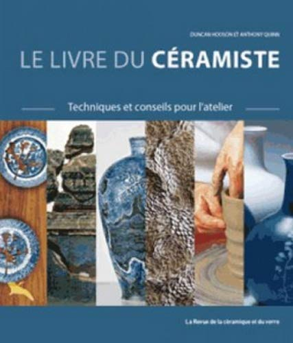 Le livre du céramiste : Techniques et conseils pour l'atelier