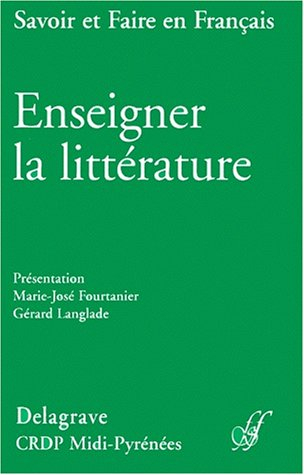Enseigner la littérature : actes du colloque Enjeux didactiques des théories du texte dans l'enseign