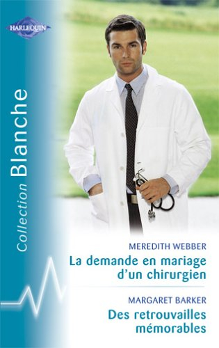 La demande en mariage d'un chirurgien. Des retrouvailles mémorables
