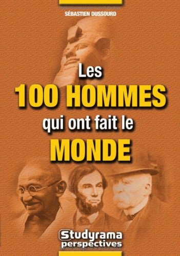 Les 100 hommes qui ont fait le monde