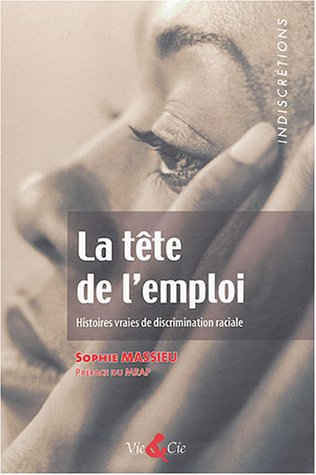 La tête de l'emploi : histoires vraies de discrimination raciale