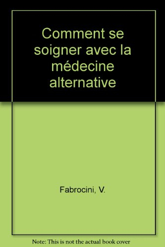 comment se soigner avec la médecine alternative