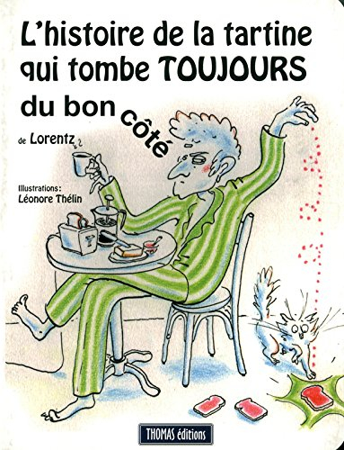 L'histoire de la tartine qui tombe toujours du bon côté, la loi de Phymor ou La loi de l'emmerdement