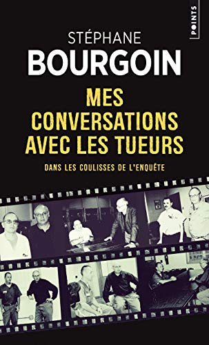 Mes conversations avec les tueurs : dans les coulisses de l'enquête