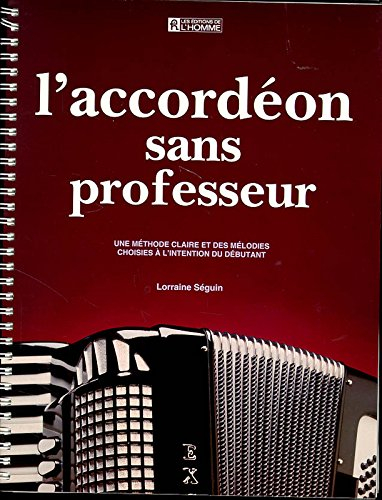 L'accordéon sans professeur : méthode claire et des mélodies choisies à l'intention du débutant