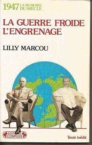 1947, la guerre froide, l'engrenage