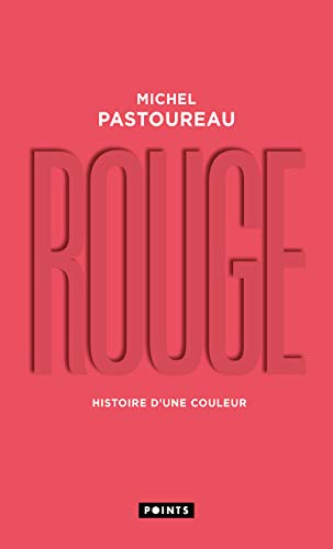 Rouge : histoire d'une couleur