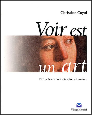 Voir est un art : dix tableaux pour s'inspirer et innover
