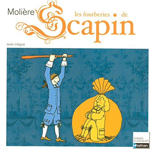 Les fourberies de Scapin : comédie, 1671 : texte intégral