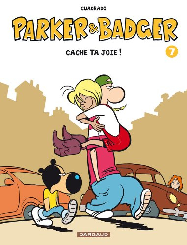 Parker et Badger. Vol. 7. Cache ta joie !