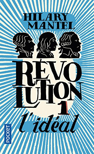 Révolution. Vol. 1. L'idéal