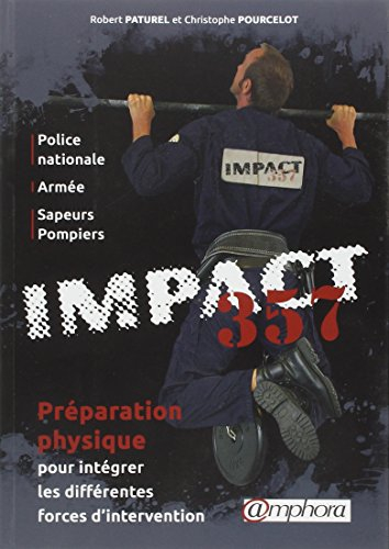 Impact 357 : préparation physique pour intégrer les différentes forces d'intervention : police natio