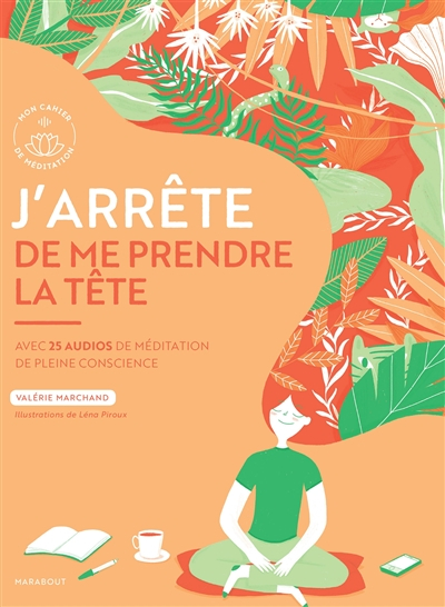 J'arrête de me prendre la tête : avec 25 audios de méditation de pleine conscience