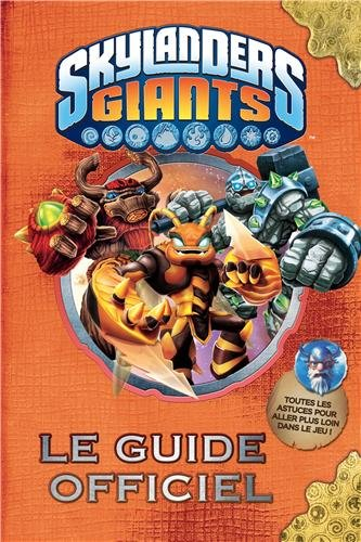 Skylanders Giants : guide officiel par maître Eon