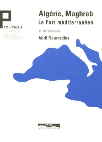 Algérie, Maghreb : le pari méditerranéen