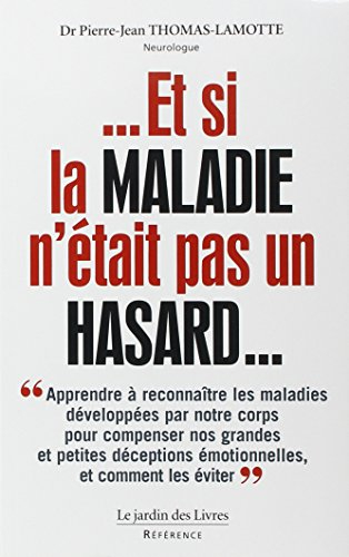 Et si la maladie n'était pas un hasard ?