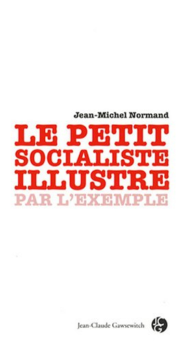 Le petit socialiste illustré par l'exemple : folklore et rituels du PS au début du XXIe siècle