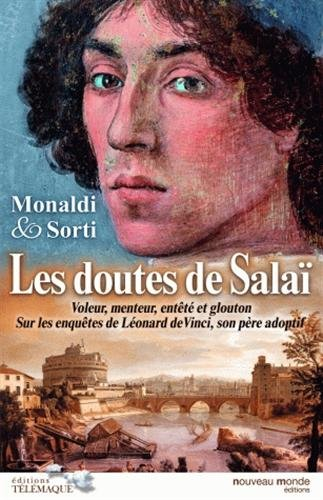 Les doutes de Salaï : voleur, menteur, entêté et glouton : sur les enquêtes de Léonard de Vinci, son