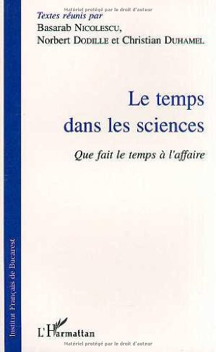 Le temps dans les sciences : que fait le temps à l'affaire ?