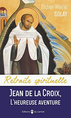 Jean de la Croix, l'heureuse aventure