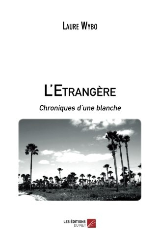 l'etrangère, chroniques d'une blanche