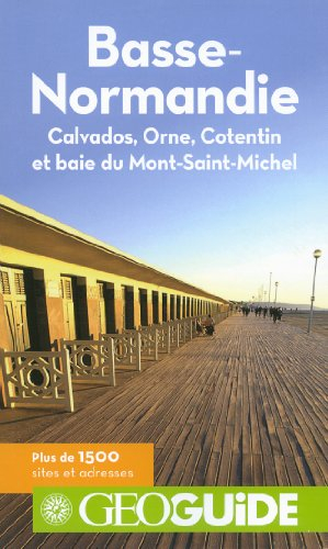 Basse-Normandie : Calvados, Orne, Cotentin et baie du Mont-Saint-Michel